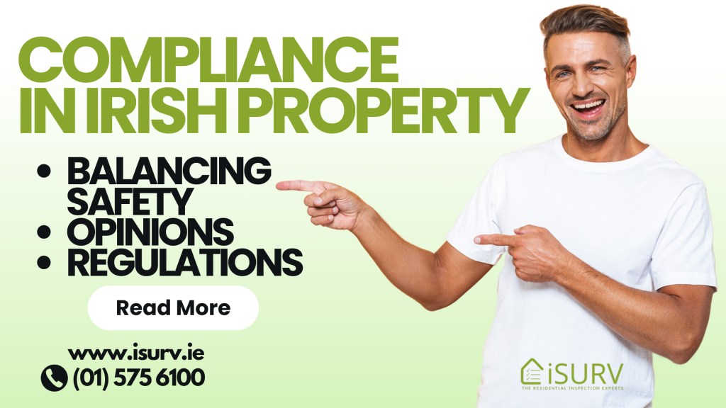 Compliance in Irish Home Property - Balancing Safety, Regulations, and Opinions