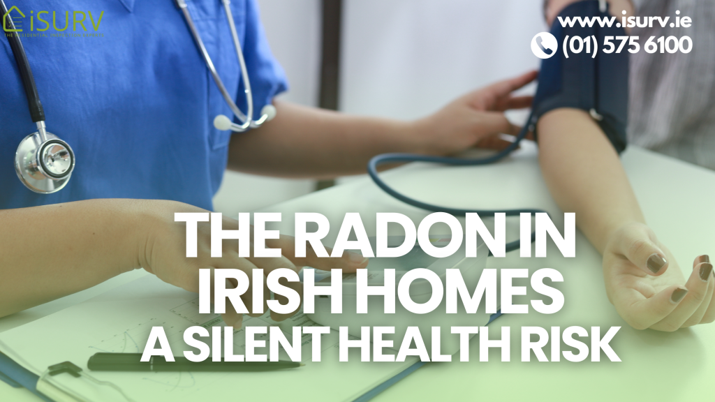 The Radon in Irish Homes - A Silent Health Risk