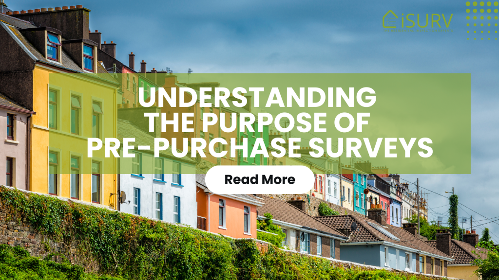 Understanding the Purpose of Pre-Purchase Surveys by a Qualified Building Surveyor