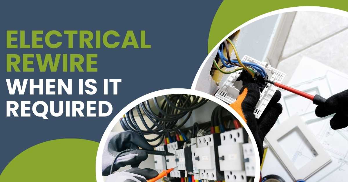 When is an electrical rewire required? 